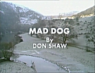 Don Shaw's screen credit for 'Mad Dog'
